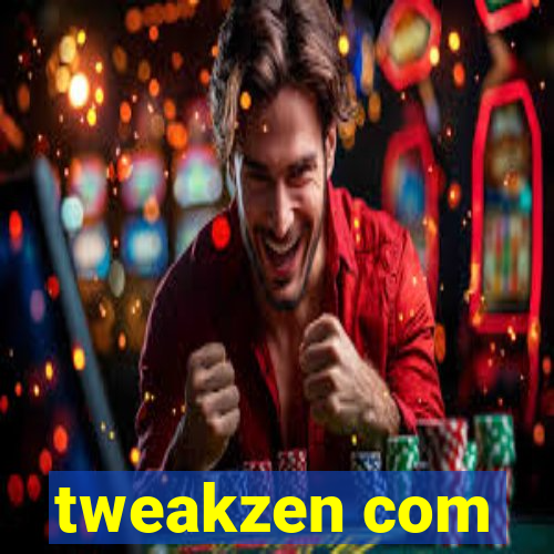 tweakzen com